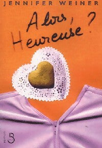Livrenpoche : Alors, heureuse ? - Jennifer Weiner - Livre