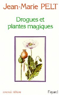 Livrenpoche : Drogues et plantes magiques - Jean-Marie Pelt - Livre