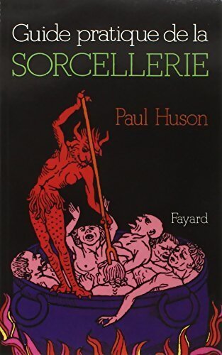 Livrenpoche : Guide pratique de la sorcellerie - Paul Huson - Livre
