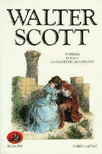 Waverley / Rob-Roy / La fiancée de Lammermoor - Walter Scott - Livre