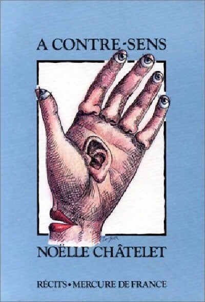 Livrenpoche : A contre-sens - Noëlle Châtelet - Livre