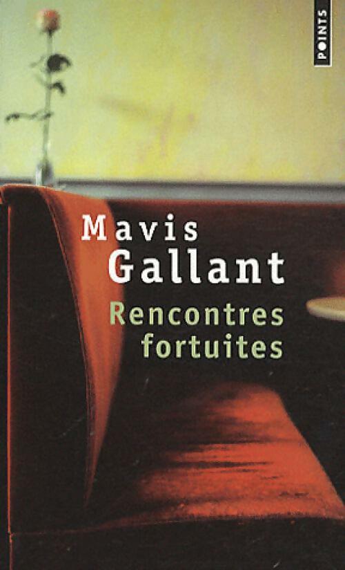 Rencontres fortuites - Mavis Gallant -  Points - Livre