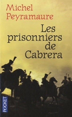 Livrenpoche : Les prisonniers de Cabrera - Michel Peyramaure - Livre