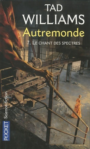 Autremonde Tome VII : Le chant des spectres - Tad Williams - Livre