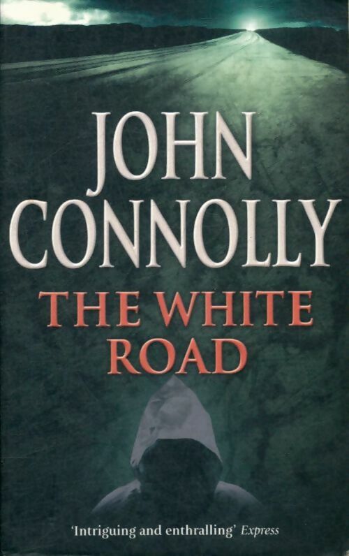 Livrenpoche : The white road - John Connolly - Livre