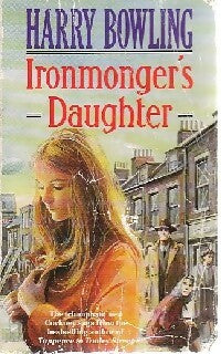 Ironmonger's daughter - Harry Bowling -  Headline GF - Livre