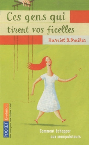 Livrenpoche : Ces gens qui tirent vos ficelles - Harriet B. Braiker - Livre