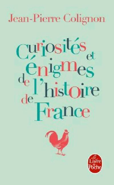 Livrenpoche : Curiosités et énigmes de l'histoire de France - Jean-Pierre Colignon - Livre