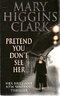 Livrenpoche : Pretend you don't see her - Mary Higgins Clark - Livre