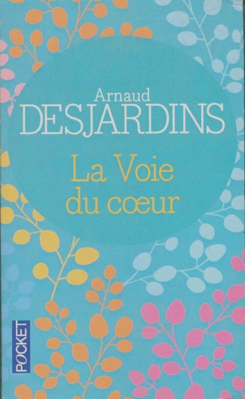 Livrenpoche : La voie du coeur - Arnaud Desjardins - Livre