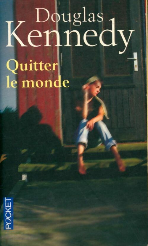 Livrenpoche : Quitter le monde - Douglas Kennedy - Livre