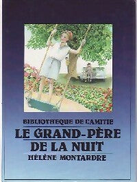 Le grand-père de la nuit - Hélène Montardre -  Bibliothèque de l'amitié - Livre