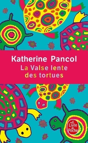 La valse lente des tortues - Katherine Pancol -  Le Livre de Poche - Livre