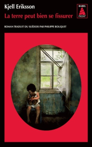 Livrenpoche : La terre peut bien se fissurer - Kjell Eriksson - Livre
