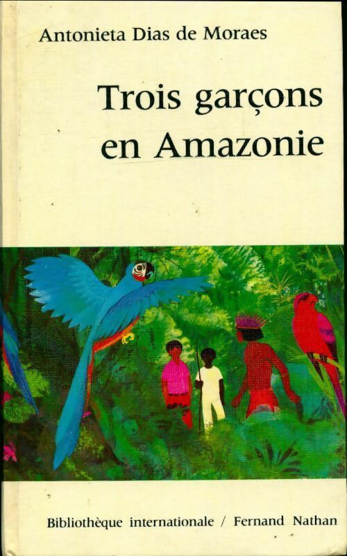 Livrenpoche : Trois garçons en Amazonie - Antonieta Dias de Moraes - Livre