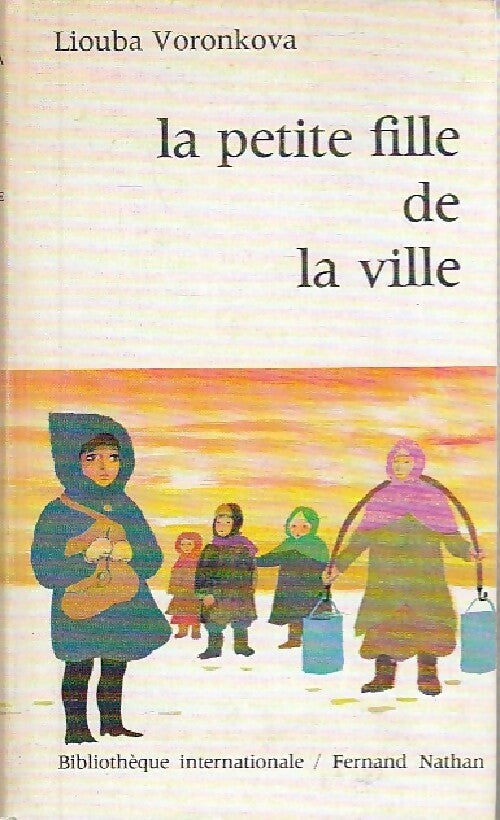 Livrenpoche : La petite fille de la ville - Liouba Voronkova - Livre