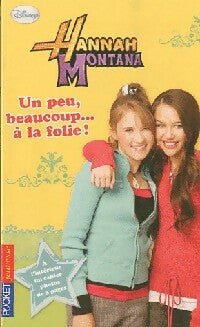 Livrenpoche : Hannah Montana Tome XV : Un peu, beaucoup... à La folie ! - Kitty Richards - Livre