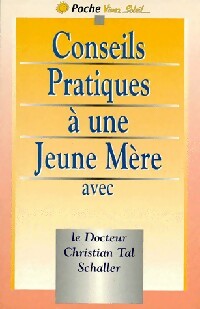 Livrenpoche : Conseils pratiques à une jeune mère - Christian Tal-Schaller - Livre