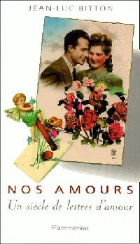 Livrenpoche : Nos amours. Un siècle de lettres d'amour - Jean-Luc Bitton - Livre