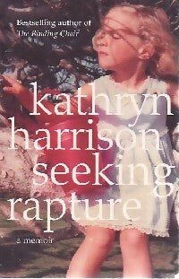 Livrenpoche : Seeking rapture - Kathryn Harrison - Livre