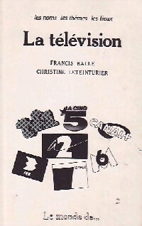 Livrenpoche : La télévision - Francis Balle, Christine Leteinturier - Livre