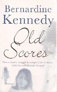 Old scores - Bernardine Kennedy -  Headline GF - Livre