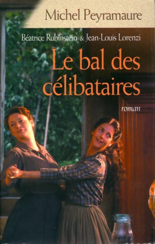 Livrenpoche : Le bal des célibataires - Michel Peyramaure - Livre