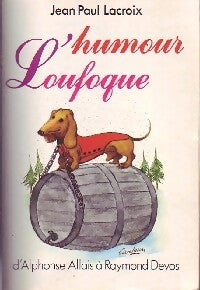 Livrenpoche : L'humour loufoque - Jean-Paul Lacroix - Livre