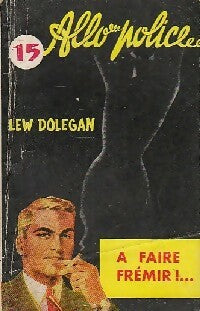 Livrenpoche : A faire frémir... - Lew Dolegan - Livre