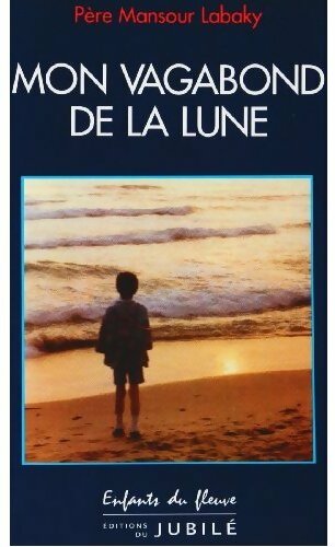Livrenpoche : Mon vagabond de la lune - Mansour Labaky - Livre