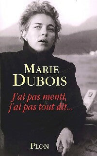 Livrenpoche : J'ai pas menti, j'ai pas tout dit... - Marie Dubois - Livre