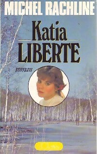 Livrenpoche : Katia Liberté - Michel Rachline - Livre