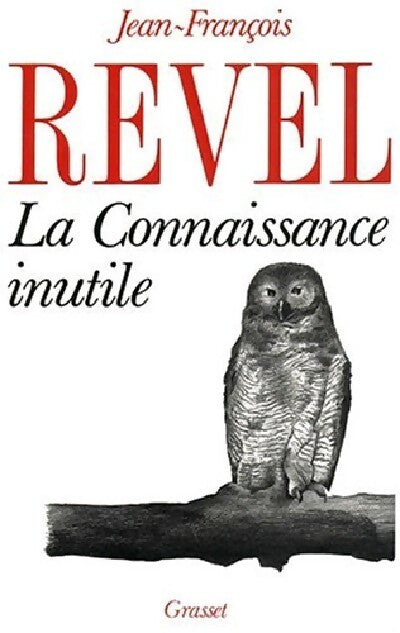 Livrenpoche : La connaissance inutile - Jean-François Revel - Livre