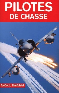Livrenpoche : Pilotes de chasse - Frédéric Zumbiehl - Livre