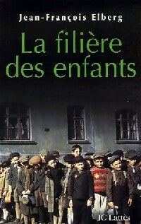 La filière des enfants - J.-F. Elberg -  Lattès GF - Livre