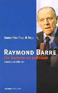 Livrenpoche : Raymond Barre. Un homme en politique - Damien Fière-Pozzo di Borgo - Livre