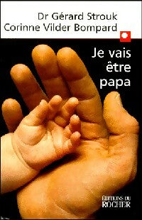 Livrenpoche : Je vais être papa - Gérard Strouk, Corinne Vilder Bompard - Livre