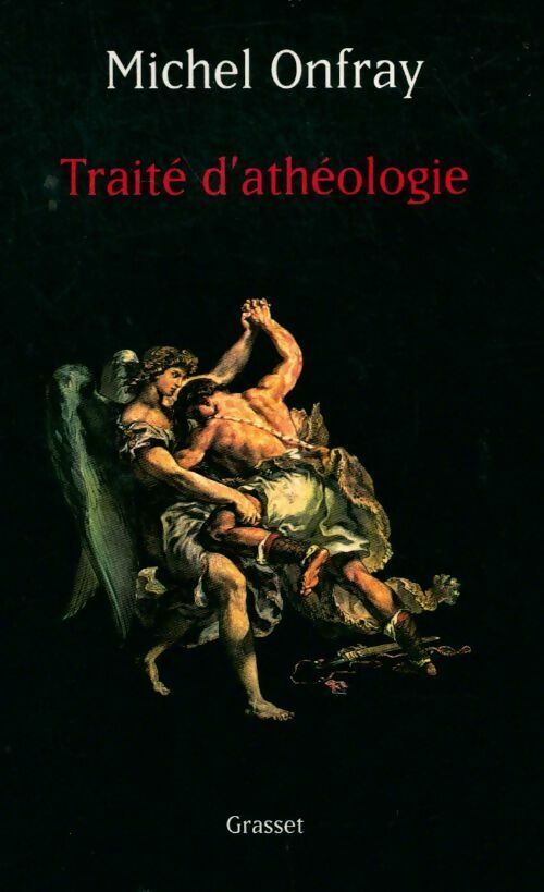 Livrenpoche : Traité d'athéologie - Michel Onfray - Livre