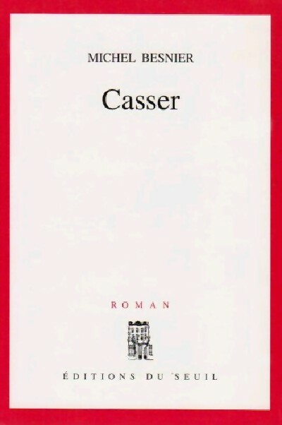 Livrenpoche : Casser - Michel Besnier - Livre
