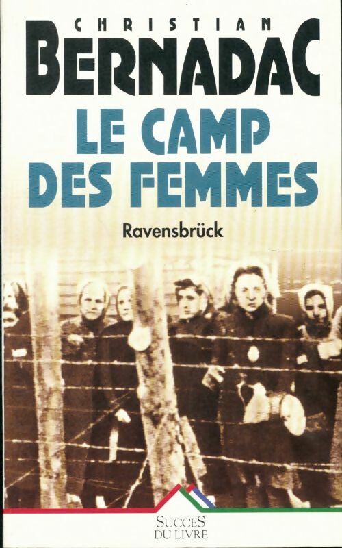 Livrenpoche : Les mannequins nus Tome II : Le camp des femmes - Christian Bernadac - Livre