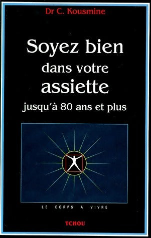 Livrenpoche : Soyez bien dans votre assiette jusqu'à 80 ans et plus - Catherine Kousmine - Livre