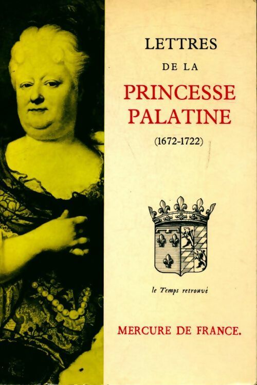 Livrenpoche : Lettres de la princesse de Palatine (1672-1722) - Princesse Palatine - Livre