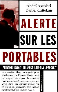 Livrenpoche : Alerte sur les portables - André Aschieri, Daniel Cattelain - Livre