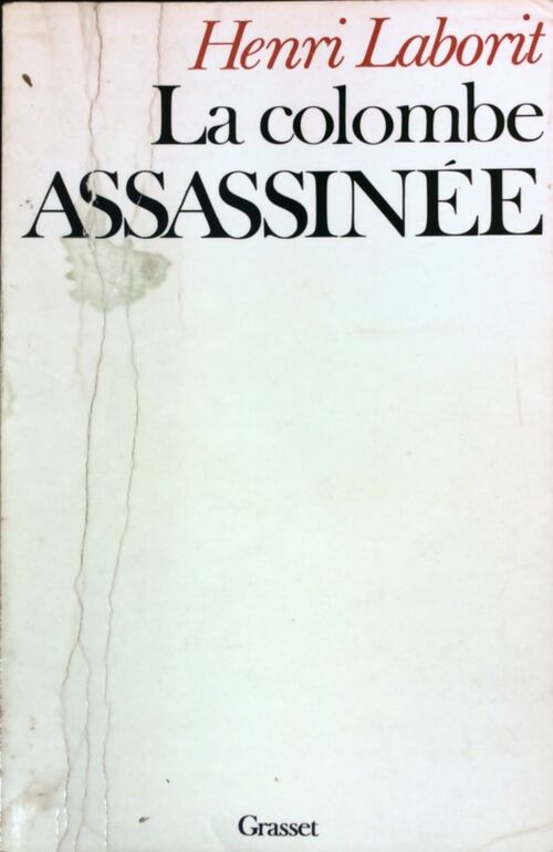 Livrenpoche : La colombe assassinée - Henri Laborit - Livre