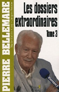 Livrenpoche : Les dossiers extraordinaires Tome III - Pierre Bellemare - Livre