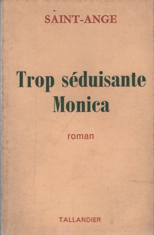 Trop séduisante Monica - Saint-Ange - Livre