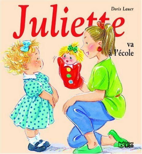 Juliette va à l'école - Doris Lauer -  Mini-Juliette - Livre