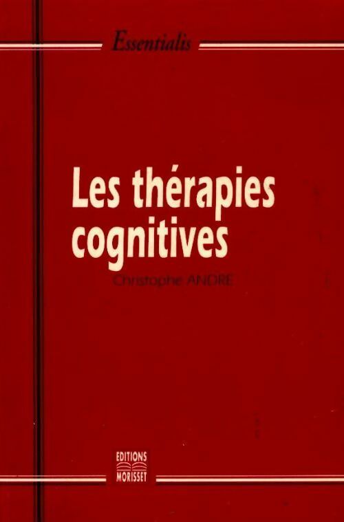 Les thérapies cognitives - Christophe André - Livre
