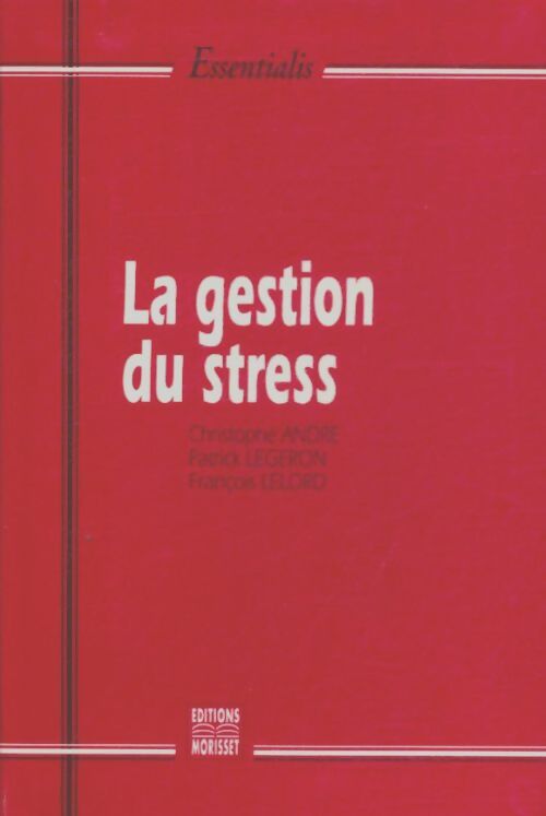 Livrenpoche : La gestion du stress - Christophe André - Livre