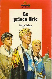 Livrenpoche : Le prince Eric Tome II : Le prince Eric - Serge Dalens - Livre